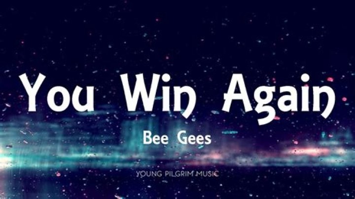 Bee Gees You Win Again Lyrics