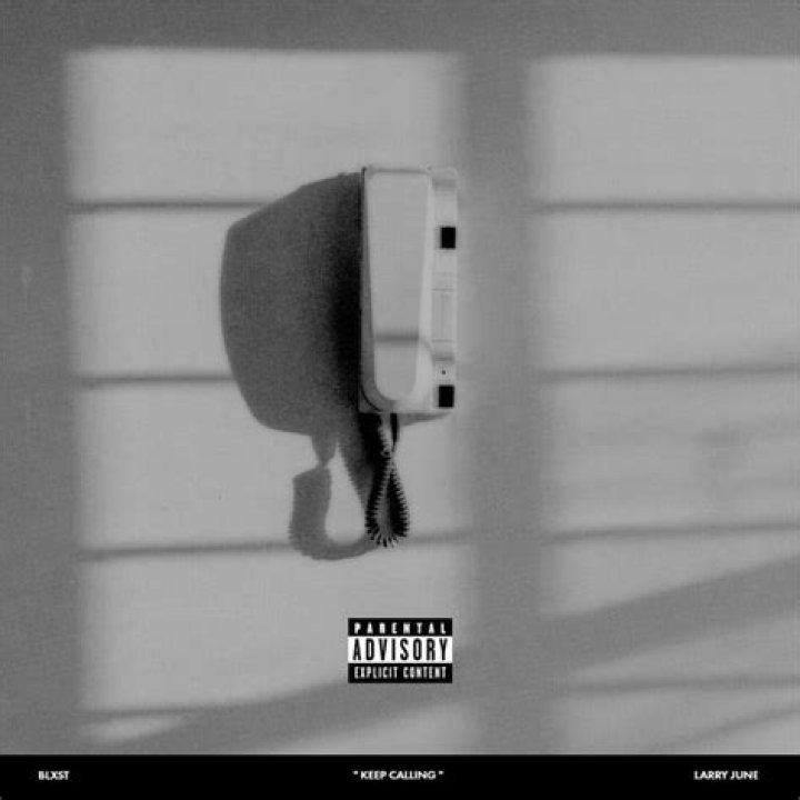 Blxst & Larry June – Keep Calling Lyrics