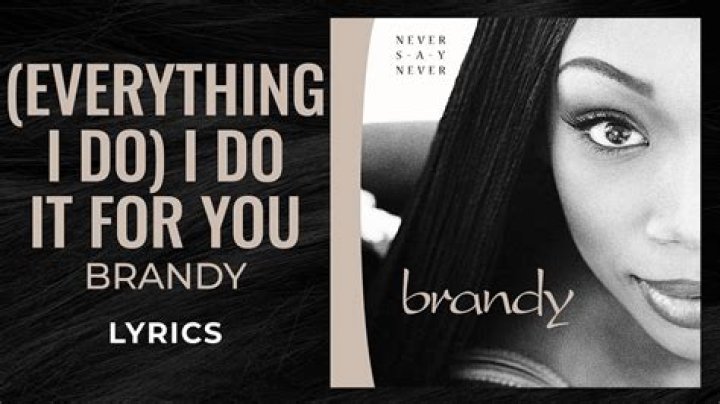 Brandy – (Everything I Do) I Do It For You Lyrics