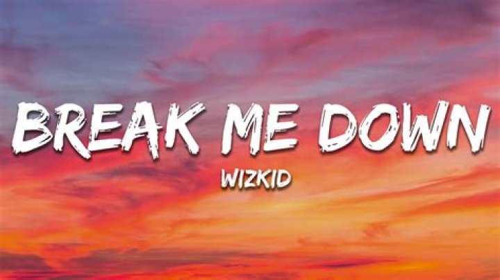 Break Me Down Lyrics Meaning