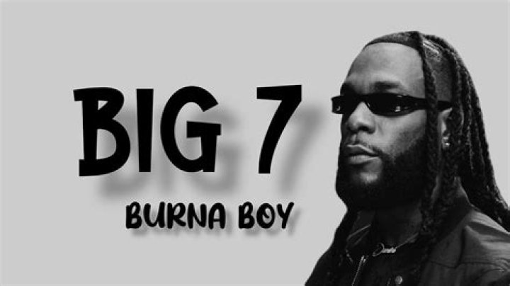 Burna Boy – Big 7 Lyrics