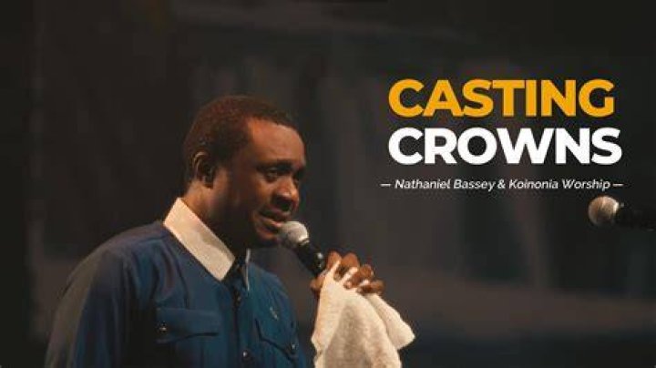 Casting crowns – nathaniel bassey lyrics