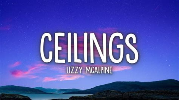 Ceilings lizzy mcalpine lyrics