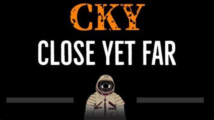 Close yet far lyrics
