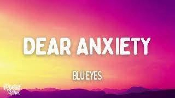 Dear anxiety lyrics