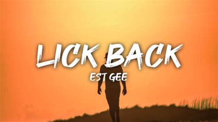 Est gee lick back lyrics