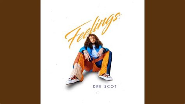 Feeling dre scot lyrics
