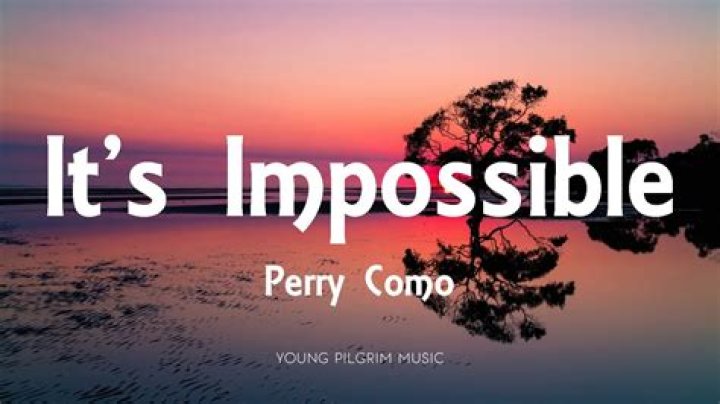 It’s impossible to me lyrics