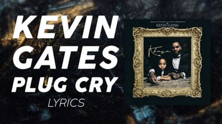 Kevin gates plug cry lyrics