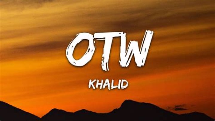 Khalid otw lyrics
