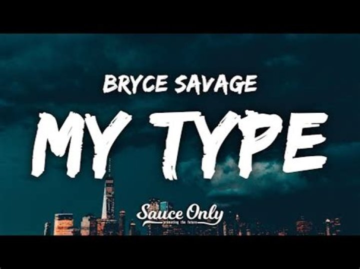 My type bryce savage lyrics