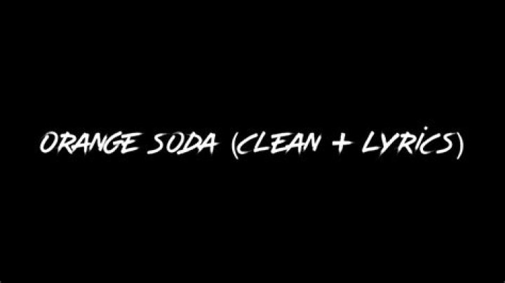 Orange soda lyrics