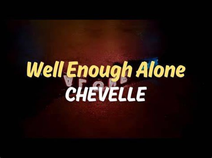 Well Enough Alone Lyrics Meaning